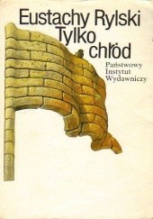 Okładka książki Tylko chłód Eustachy Rylski