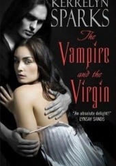 Okładka książki The Vampire and the Virgin Kerrelyn Sparks