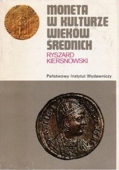 Okładka książki Moneta w kulturze wieków średnich Ryszard Kiersnowski
