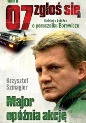 Okładka książki Major opóźnia akcję Krzysztof Szmagier