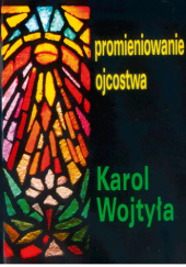 Okładka książki Promieniowanie ojcostwa Karol Wojtyła