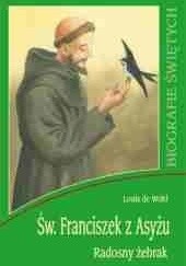 Okładka książki Św. Franciszek z Asyżu. Radosny żebrak Louis de Wohl