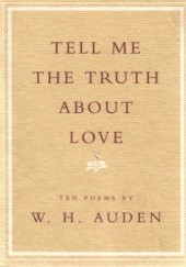 Okładka książki Tell Me the Truth About Love: Ten Poems Wystan Hugh Auden