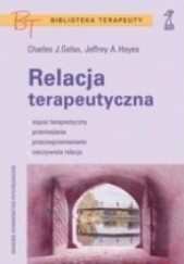 Okładka książki Relacja Terapeutyczna Charles J. Gelso, Jeffrey A. Hayes