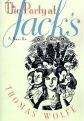 Okładka książki The Party at Jack's Thomas Wolfe