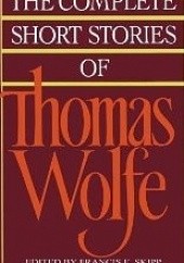 Okładka książki The Complete Short Stories Of Thomas Wolfe Thomas Wolfe