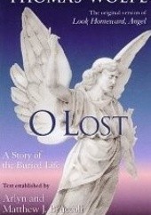 Okładka książki O Lost: A Story of the Buried Life Thomas Wolfe