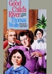 Okładka książki The Good Child's River Thomas Wolfe