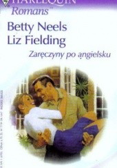 Okładka książki Zaręczyny po angielsku Liz Fielding, Betty Neels