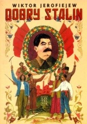 Okładka książki Dobry Stalin Wiktor Jerofiejew