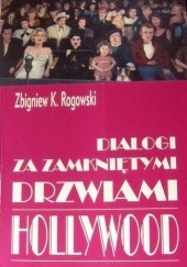 Okładka książki Dialogi za zamkniętymi drzwiami Hollywood Zbigniew Karol Rogowski