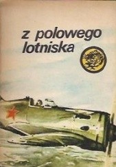 Okładka książki Z polowego lotniska Bolesław Gaczkowski