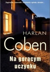 Okładka książki Na gorącym uczynku Harlan Coben