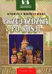 Okładka książki Przejażdżka po Rosji Andrzej Wróblewski