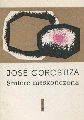Okładka książki Śmierć nieskończona Jose Gorostiza