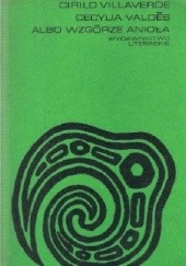 Okładka książki Cecylia Valdés albo Wzgórze Anioła (tom 1) Cirilo Villaverde