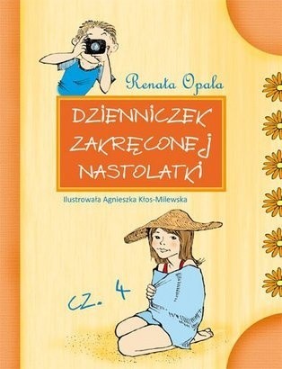 Okładka książki Dzienniczek zakręconej nastolatki cz. 4 Renata Opala