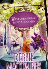 Okładka książki Wiktoriańska herbaciarnia Debbie Macomber