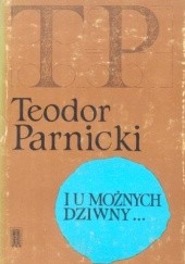 Okładka książki I u możnych dziwny Teodor Parnicki
