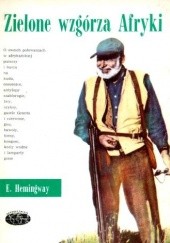 Okładka książki Zielone wzgórza Afryki Ernest Hemingway