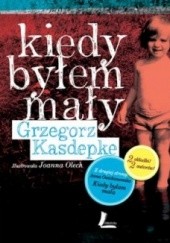 Okładka książki Kiedy byłem mały. Kiedy byłam mała Grzegorz Kasdepke, Anna Onichimowska