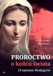 Okładka książki Proroctwo o końcu świata. 10 Tajemnic Medjugorie Livio Fanzaga SchP, Diego Manetti