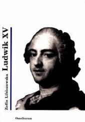 Okładka książki Ludwik XV Zofia Libiszowska