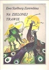 Okładka książki Na zielonej trawie Ewa Szelburg-Zarembina