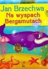 Okładka książki Na wyspach Bergamutach Jan Brzechwa