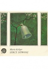 Okładka książki Serce dzwonu Maria Krüger