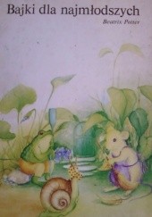 Okładka książki Bajki dla najmłodszych Beatrix Helen Potter