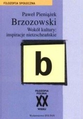 Okładka książki Brzozowski. Wokół kultury: inspiracje nietzscheańskie Paweł Pieniążek