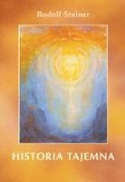Okładka książki Historia tajemna : ezoteryczne rozważania związków karmicznych osób i zdarzeń w historii świata Rudolf Steiner