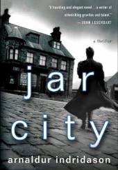 Okładka książki Jar City: A Reykjavi­k Thriller Arnaldur Indriðason