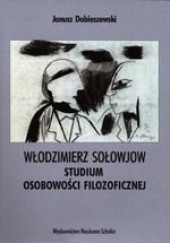 Okładka książki WŁODZIMIERZ SOŁOWJOW Studium osobowości filozoficznej Janusz Dobieszewski