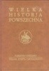 Okładka książki Wielka historia powszechna t.6/3 Janusz Iwaszkiewicz,&nbsp;Bronisław Pawłowski,&nbsp;Henryk Wereszycki