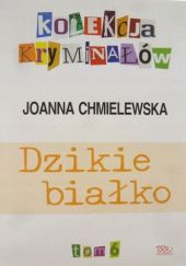 Okładka książki Dzikie białko Joanna Chmielewska