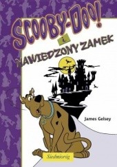 Okładka książki Scooby-Doo! i Nawiedzony Zamek James Gelsey