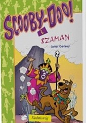 Okładka książki Scooby-Doo! i szaman James Gelsey