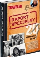 Okładka książki Raport specjalny: 20 niesamowitych historii praca zbiorowa
