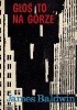 Okładka książki Głoś to na górze James Baldwin