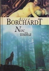 Okładka książki Noc wilka Alice Borchardt