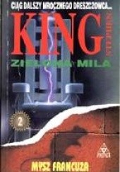 Okładka książki Zielona Mila 2: Mysz Francuza Stephen King