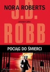 Okładka książki Pociąg do śmierci J.D. Robb