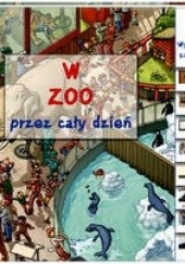 Okładka książki W zoo przez cały dzień praca zbiorowa