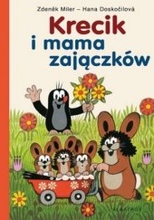 Okładka książki Krecik i mama zajączków Hana Doskocilova, Zdeněk Miler