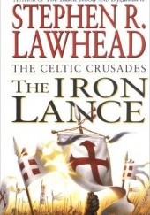 Okładka książki The Iron Lance Stephen R. Lawhead
