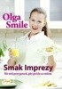 Okładka książki Smak imprezy. Nie stój przy garach, gdy goście za stołem Olga Smile
