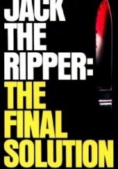 Okładka książki Jack the Ripper: the final solution Stephen Knight