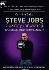 Steve Jobs: Sekrety innowacji. Zupełnie inaczej - reguły przełomowego sukcesu